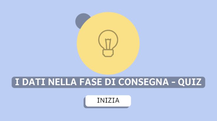 I dati nella fase di consegna