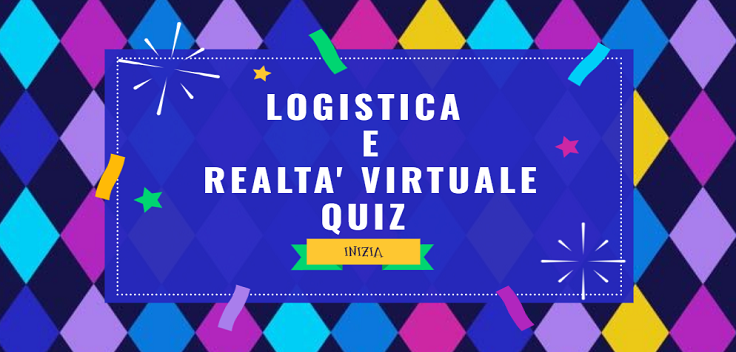 LOGISTICA E REALTA’ VIRTUALE